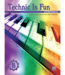 Technic Is Fun Elementary B, Hirschberg Preparatory Piano